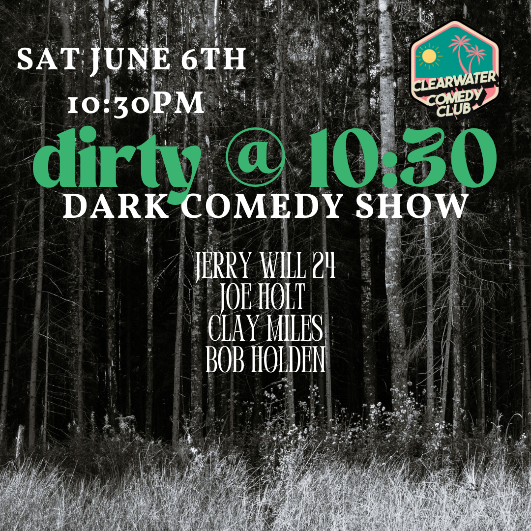 Poster for The Dirty at 10:30 - Dirty Comedy Show