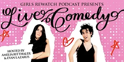 Poster for Girls Rewatch Podcast Comedy Show