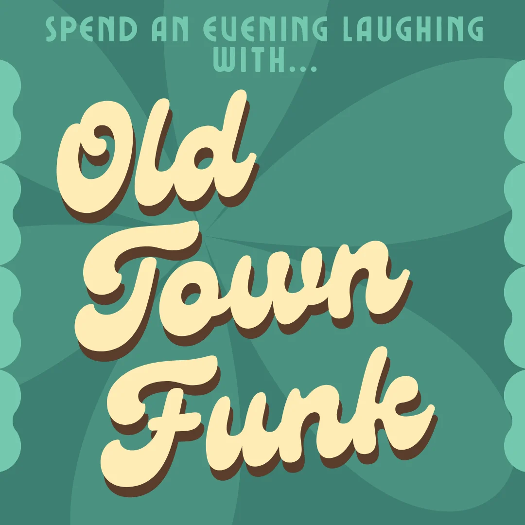Poster for Spend An Evening Laughing with Old Town Funk