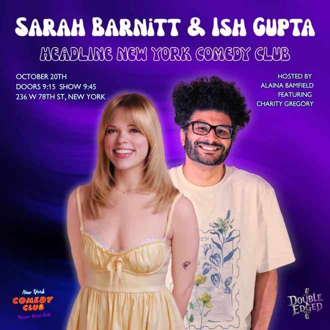 Poster for Double Edged Series: Ish Gupta and Sarah Barnitt (Hosted by Alaina Bamfield)