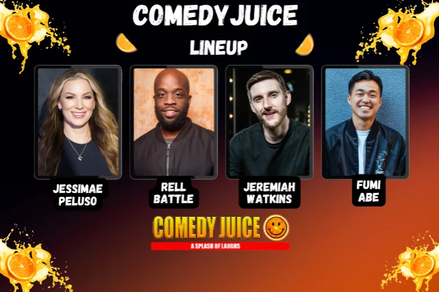Poster for Comedy Juice Featuring: Jessimae Peluso, Rell Battle, Jeremiah Watkins, Fumi Abe!