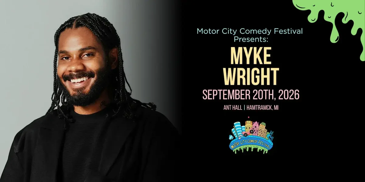 Poster for Motor City Comedy Festival Presents: MYKE WRIGHT