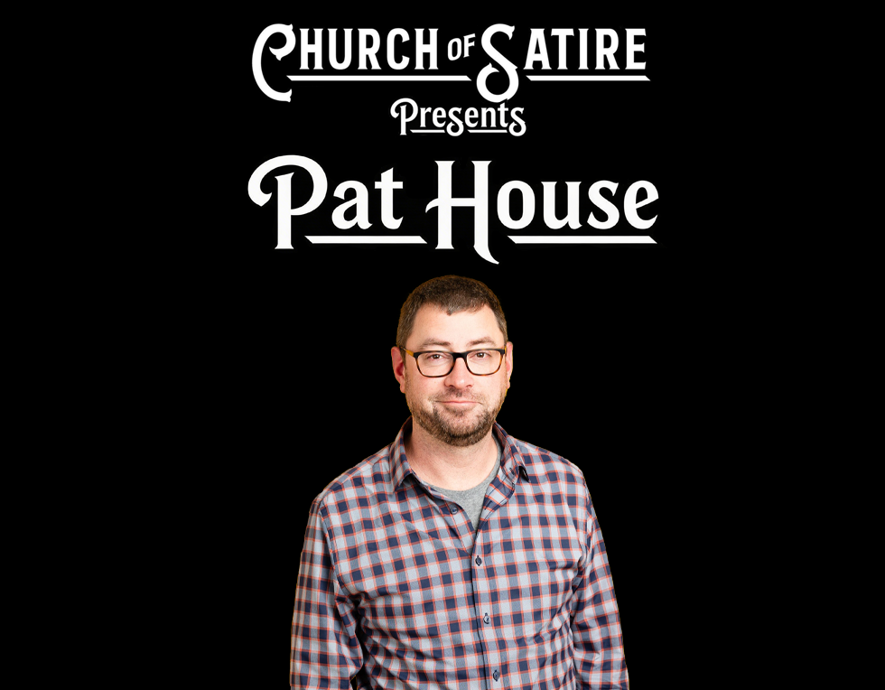 Poster for Church of Satire Presents: Pat House