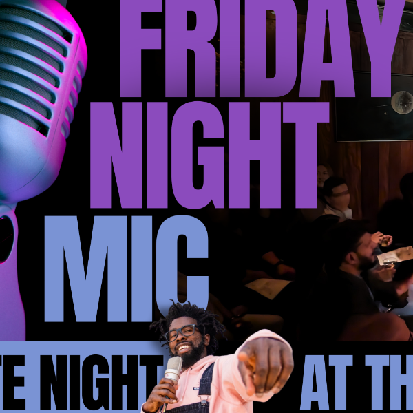 Poster for Friday Night Mic - $10 Late Night Tickets