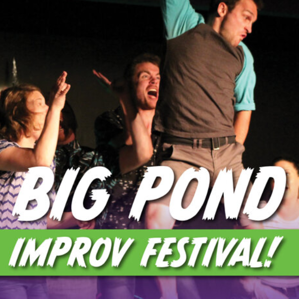 Poster for Big Pond Improv Festival (Save the Dates)!