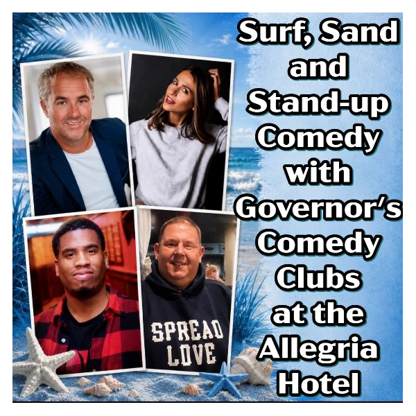 Poster for Governor's Comedy Showcase at the Allegria Hotel in LONG BEACH - SPECIAL EVENT 8/5 @ 7:30PM