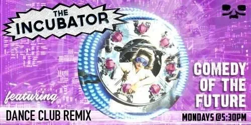 Poster for The Incubator: Freak Trap + Dance Club Remix