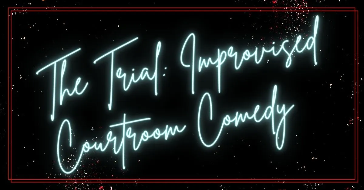 Poster for The Trial Improvised Courtroom Comedy