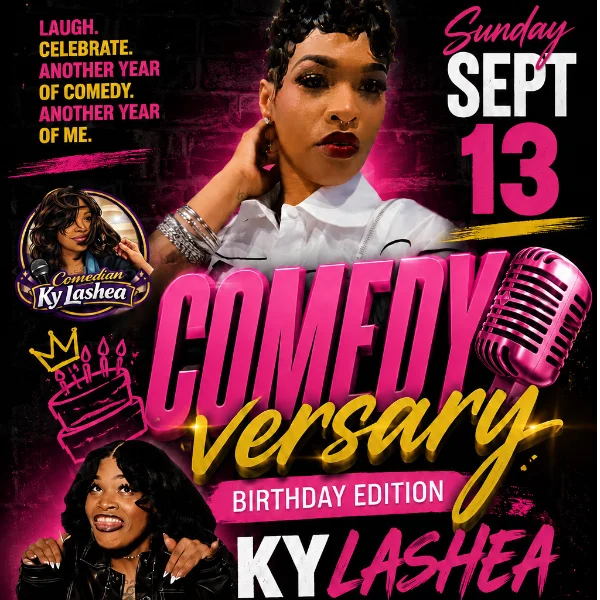 Poster for KY LASHEA BIRTHDAY & COMEDY ANNIVERSARY
