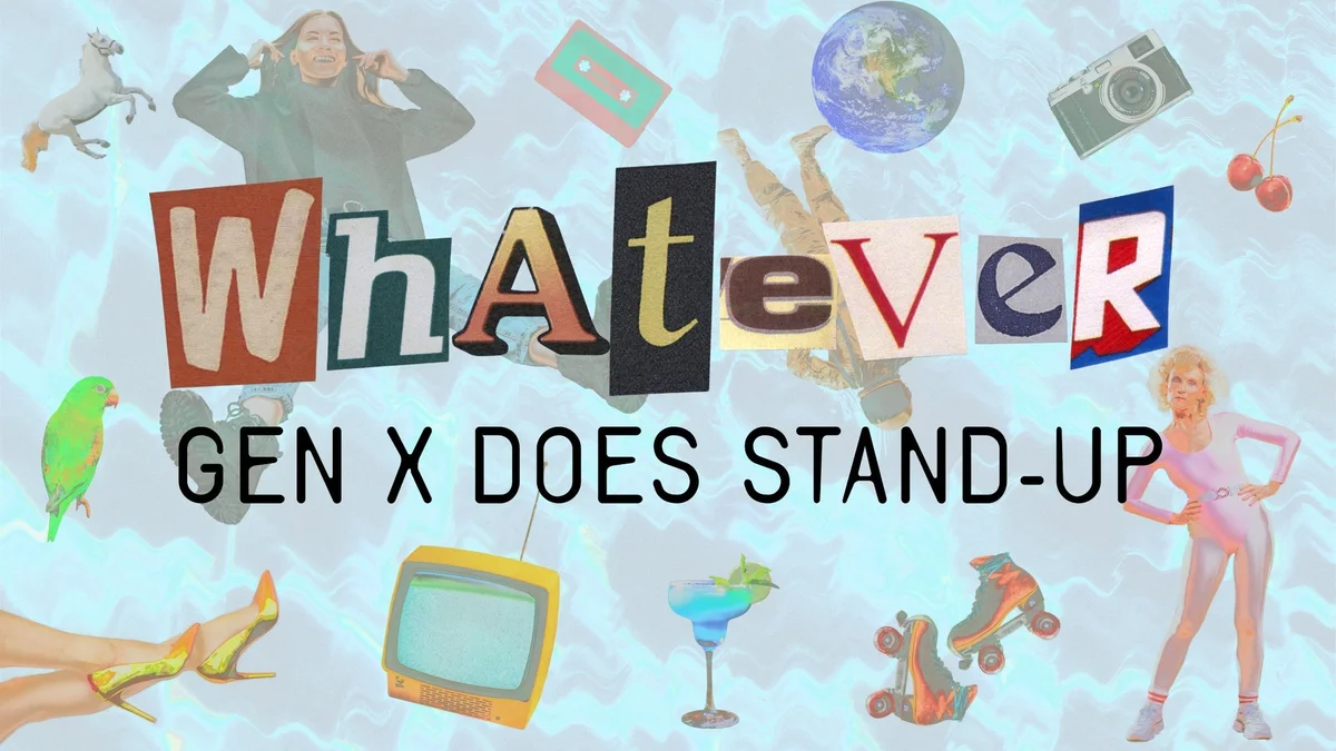 Poster for Whatever! Gen X Does Stand-up