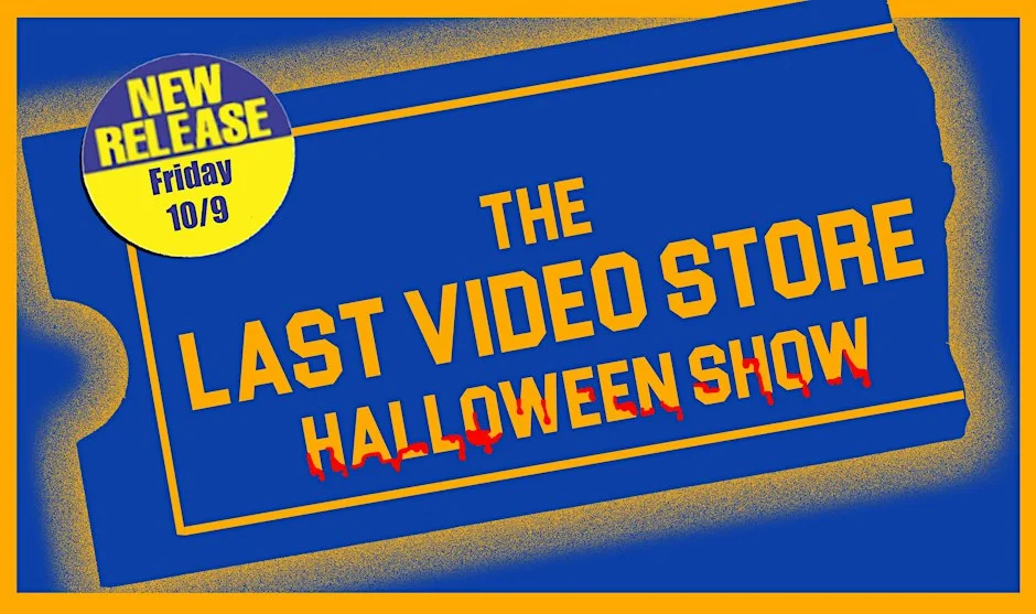 Poster for The Last Video Store Halloween Show!