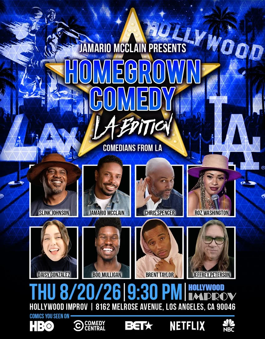 Poster for Homegrown Comedy: LA Edition ft. Slink Johnson, Jamario McClain, Chris Spencer, Roz Washington, Daisy Gonzalez, Boo Mulligan, Brent Taylor, Jeffrey Peterson and more TBA