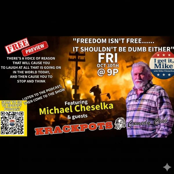 Poster for FREE PREVIEW NIGHT OF "I GET IT, MIKE" WITH MICHAEL CHESELKA - EPISODE #6