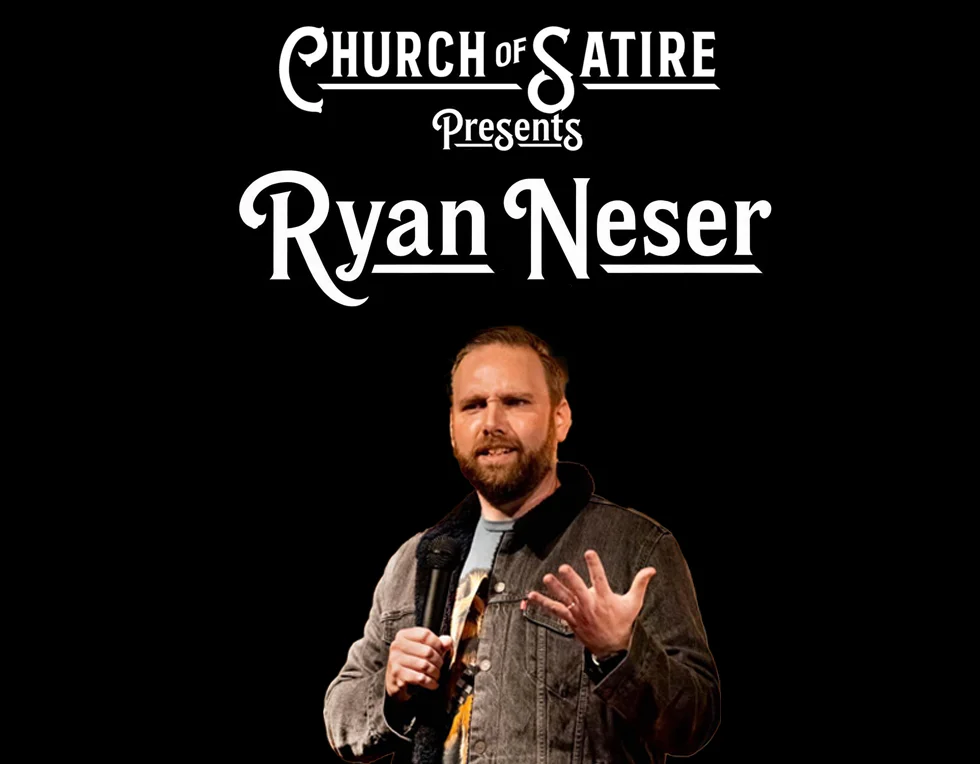 Poster for Church of Satire Presents: Ryan Neser