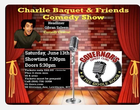 Poster for CHARLIE BAQUET & FRIENDS COMEDY SHOW - SATURDAY, 6/13 @ 7:30PM