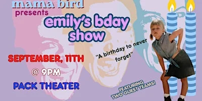 Poster for Mama Bird presents Emily’s Birthday Show
