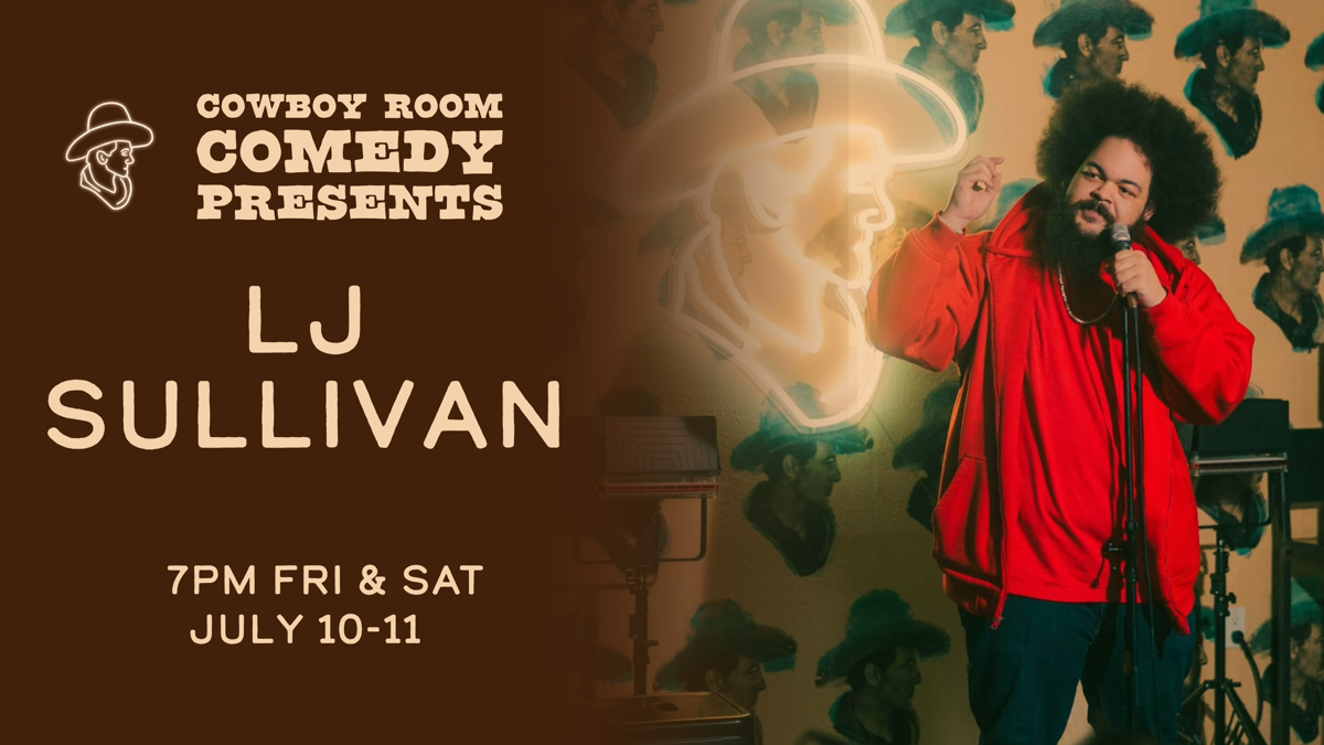 Poster for 7/10-11 Headliner LJ SULLIVAN