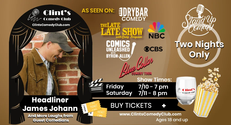 Poster for Comedian James Johann Appearing at Clint's Comedy Club - July 10 - 11