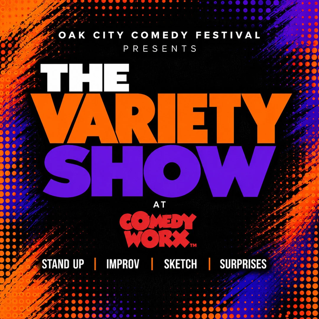 Poster for Oak City Comedy Festival - The Variety Show