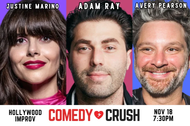 Poster for *JUST ADDED ADAM RAY* COMEDY CRUSH ft. JUSTINE MARINO, AVERY PEARSON & HUGE GUESTS!
