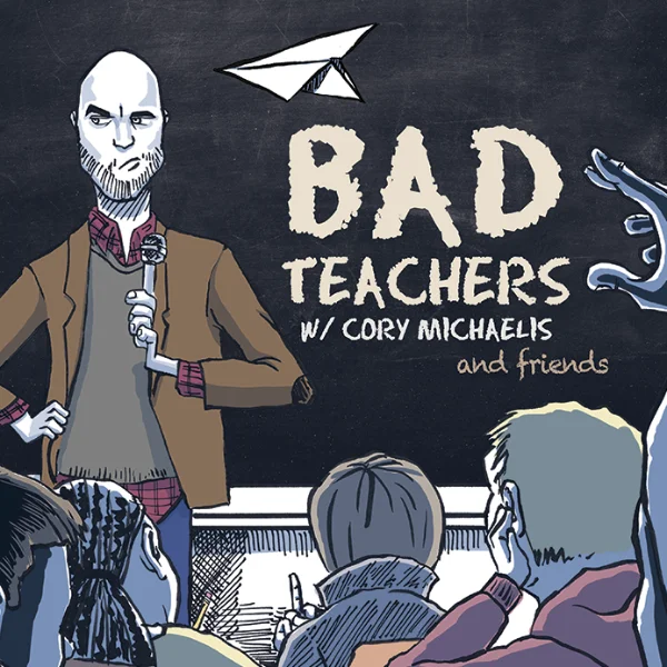 Poster for Bad Teachers w/Cory Michaelis