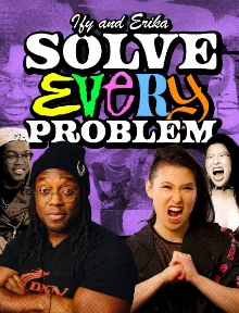 Poster for Special Event: Ify and Erika Solve Every Problem