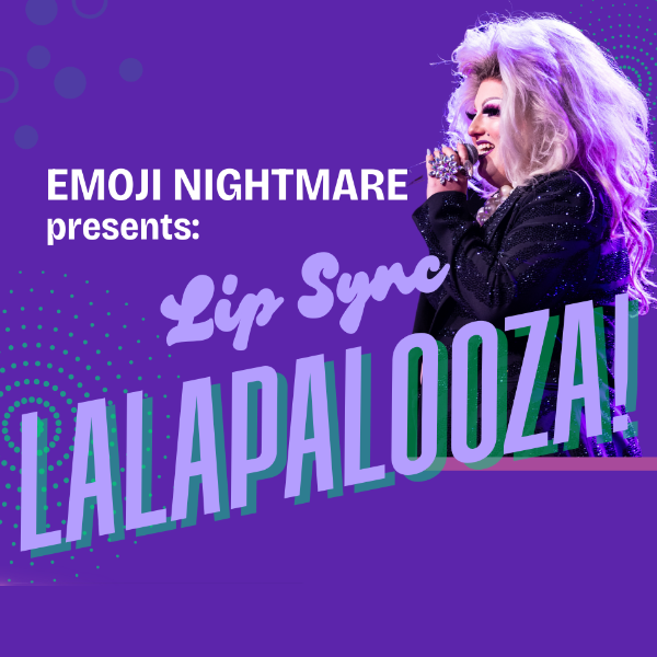 Poster for Emoji Nightmare Presents: LIP SYNC LALAPALOOZA!
