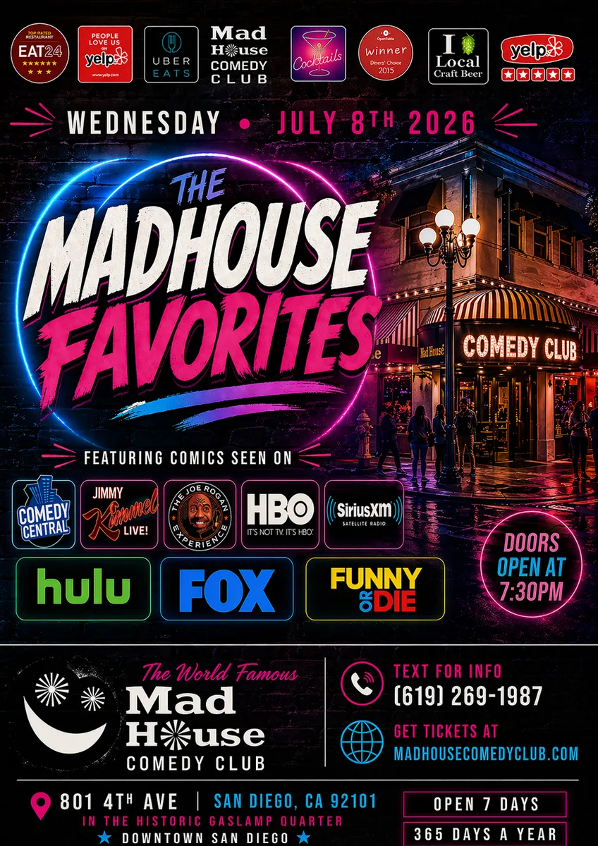 Poster for It’s The World Famous Mad House Comedy Club Favorites Show starring 8 hilarious standup comedians all on one show!