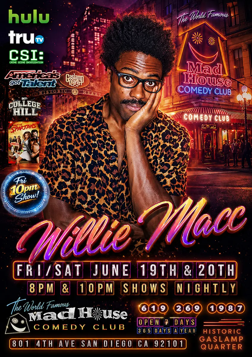 Poster for It’s The World Famous Mad House Comedy Club’s 8 Comedian Showcase Special starring as seen on America’s Got Talent, Hulu, Meet The Spartans, CSI and more! Plus another 7 amazing stand up comics all on one show!