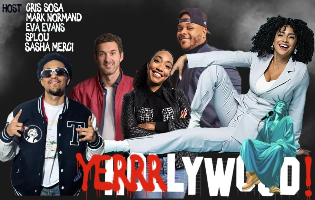 Poster for Yerrrlywood ft: Mark Normand, Cris Sosa, Sasha Merci, Splou