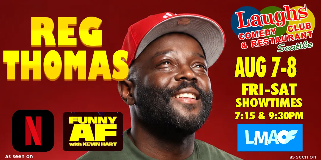 Poster for Comedy Show: Reg Thomas Aug. 7th and 8th at Laughs Comedy Club- Seattle