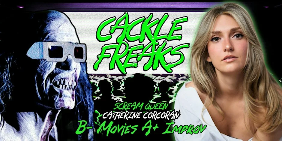 Poster for Cackle Freaks w/Special Guest Catherine Corcoran!