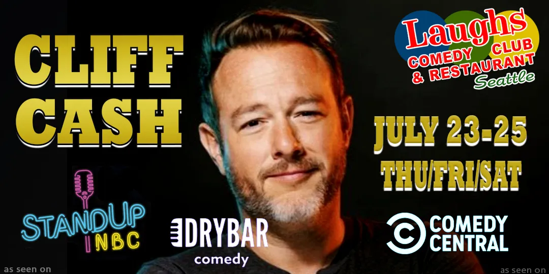 Poster for Comedy Show: Cliff Cash July 23rd, 24th and 25th at Laughs Comedy – Seattle