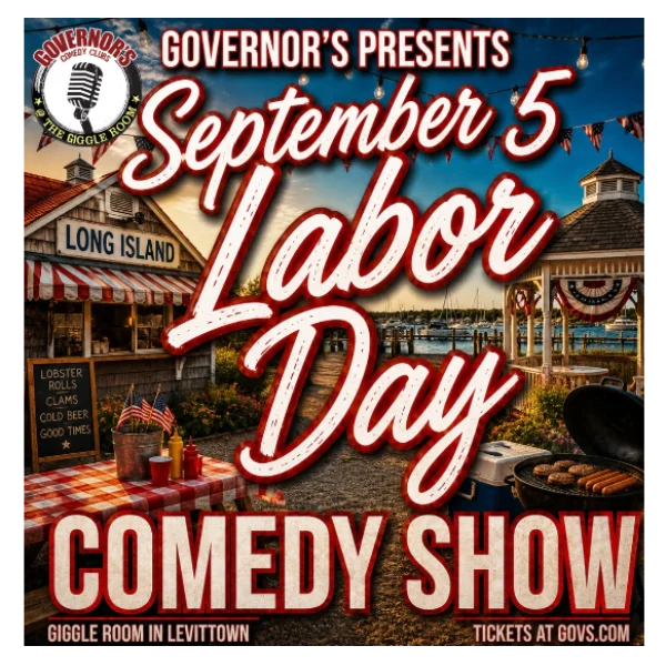 Poster for LABOR DAY COMEDY SHOW - RISING STARS OF LONG ISLAND - SATURDAY, 9/5 @ 7:00PM