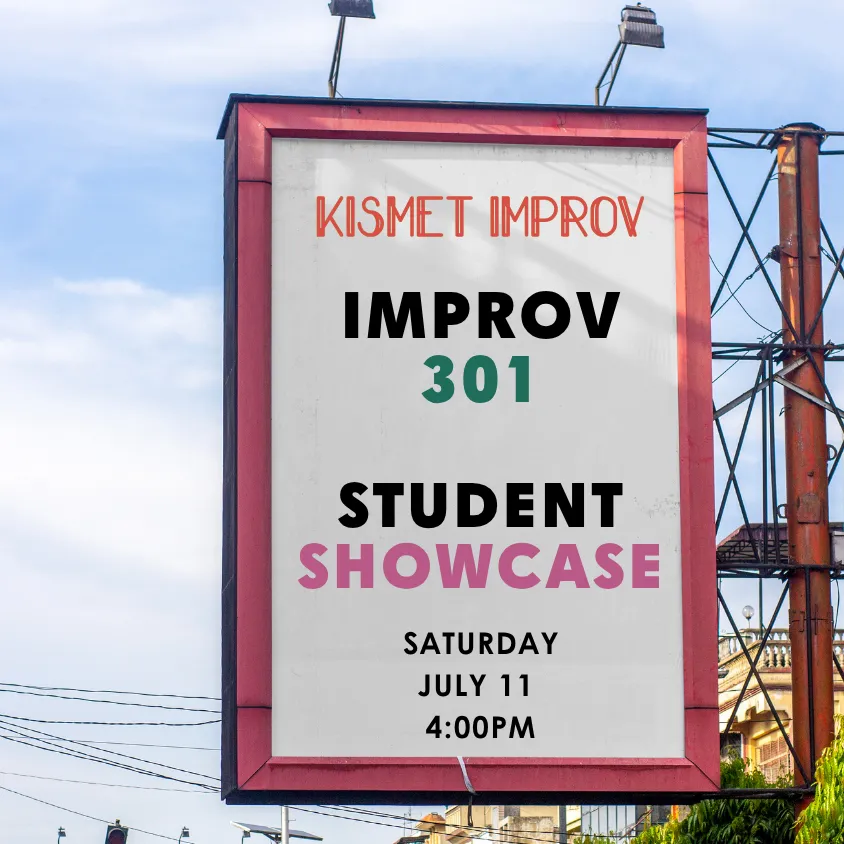 Poster for IMPROV 301 STUDENT SHOWCASE