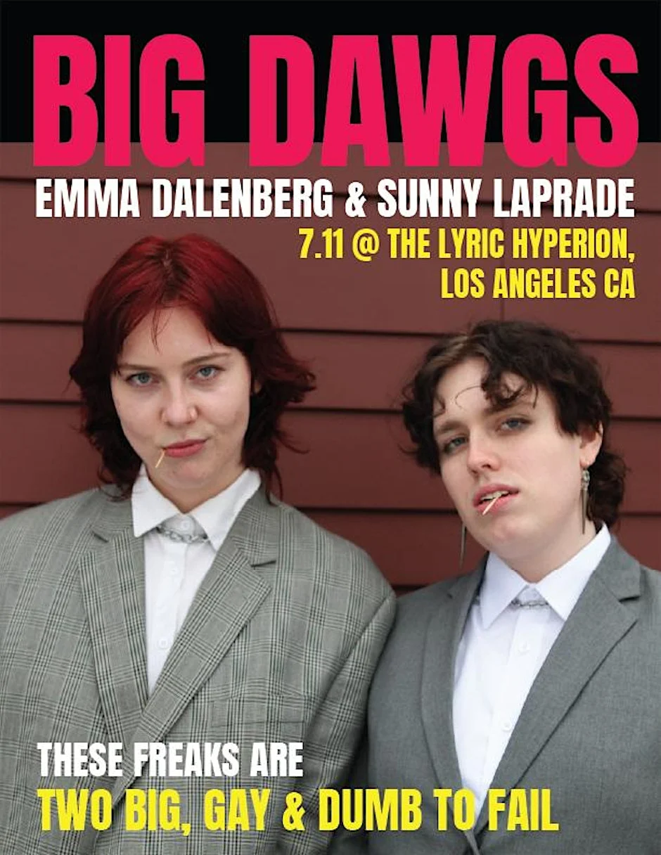 Poster for Big Dawgs: Emma Dalenberg & Sunny Laprade LIVE at Lyric Hyperion