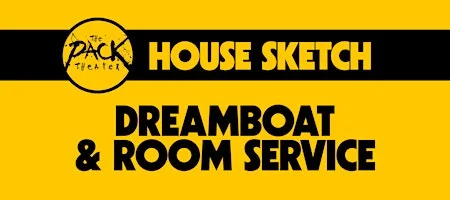 Poster for HOUSE SKETCH: Dreamboat & Room Service