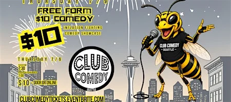 Poster for Free Form $10 Comedy at Club Comedy Seattle 7/9 7:30PM