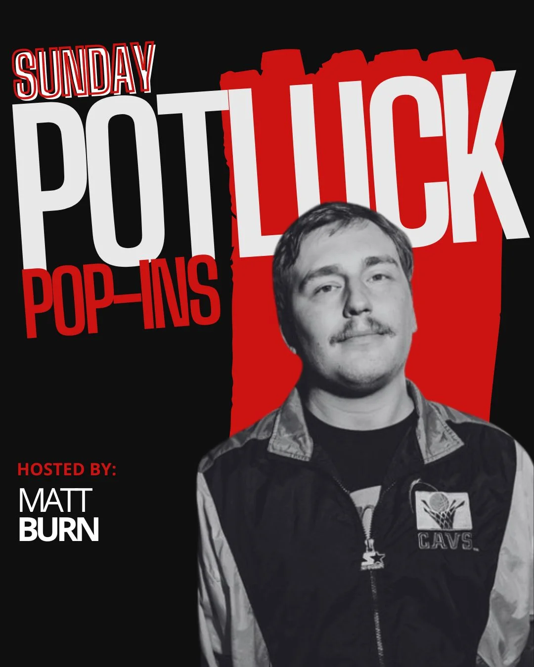 Poster for Sunday Potluck Hosted by Matt Burn