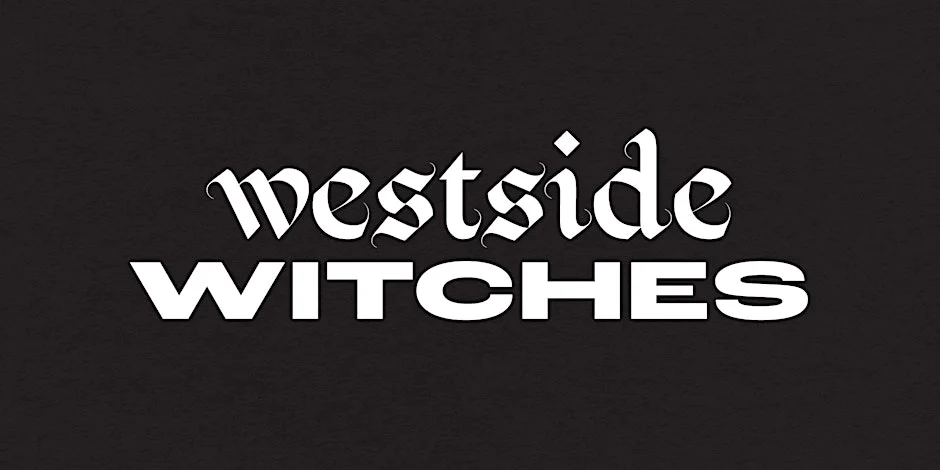 Poster for Westside Witches Presents: "The Funniest People We Know...This Month"