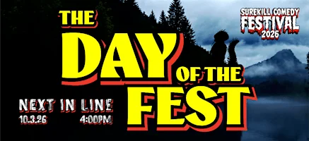 Poster for SureKill Comedy's "The Day of the Fest" Variety Show (BYOB)