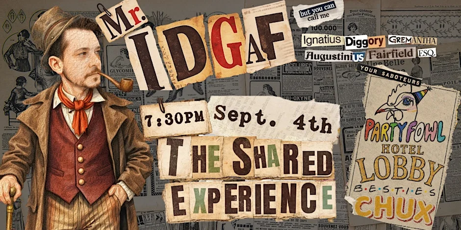 Poster for Mr. IDGAF: A Comedy Show with Hijinks and Betrayal!