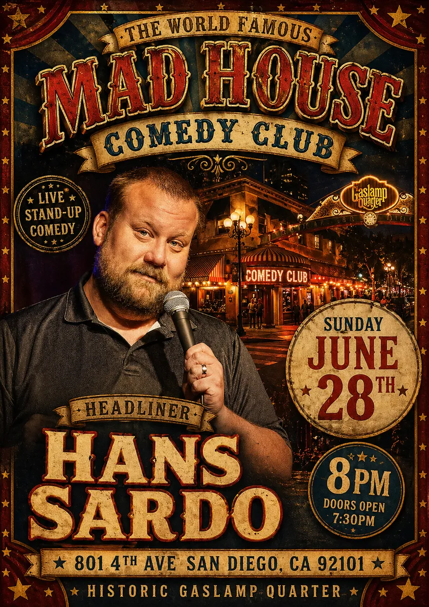 Poster for It’s The Mad House Favorites Show starring club fav Hans Sardo and another 7 amazing stand up comedians all on one show!