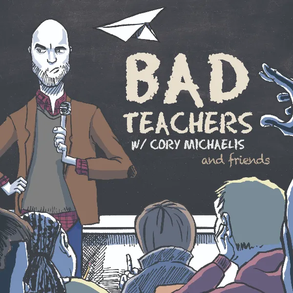 Poster for Bad Teachers with Cory Michaelis