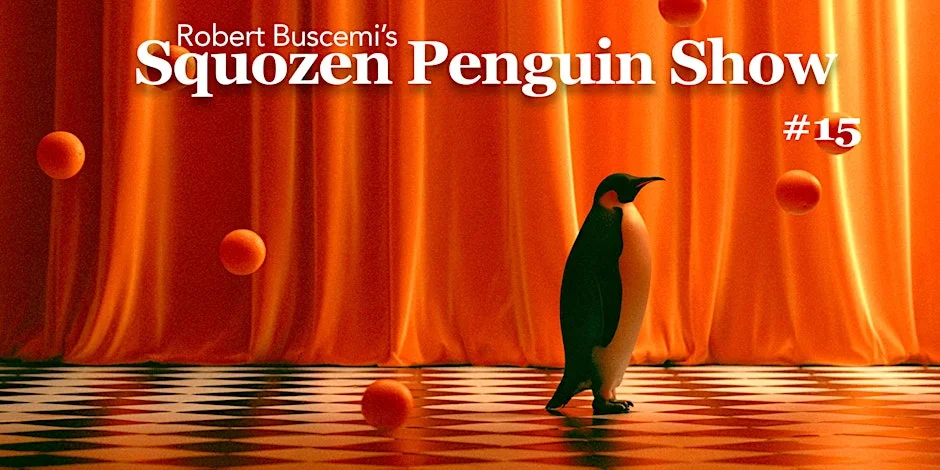 Poster for Robert Buscemi's Squozen Penguin Show #15