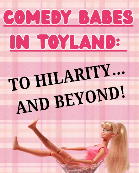 Poster for COMEDY BABES IN TOYLAND: TO HILARITY...AND BEYOND