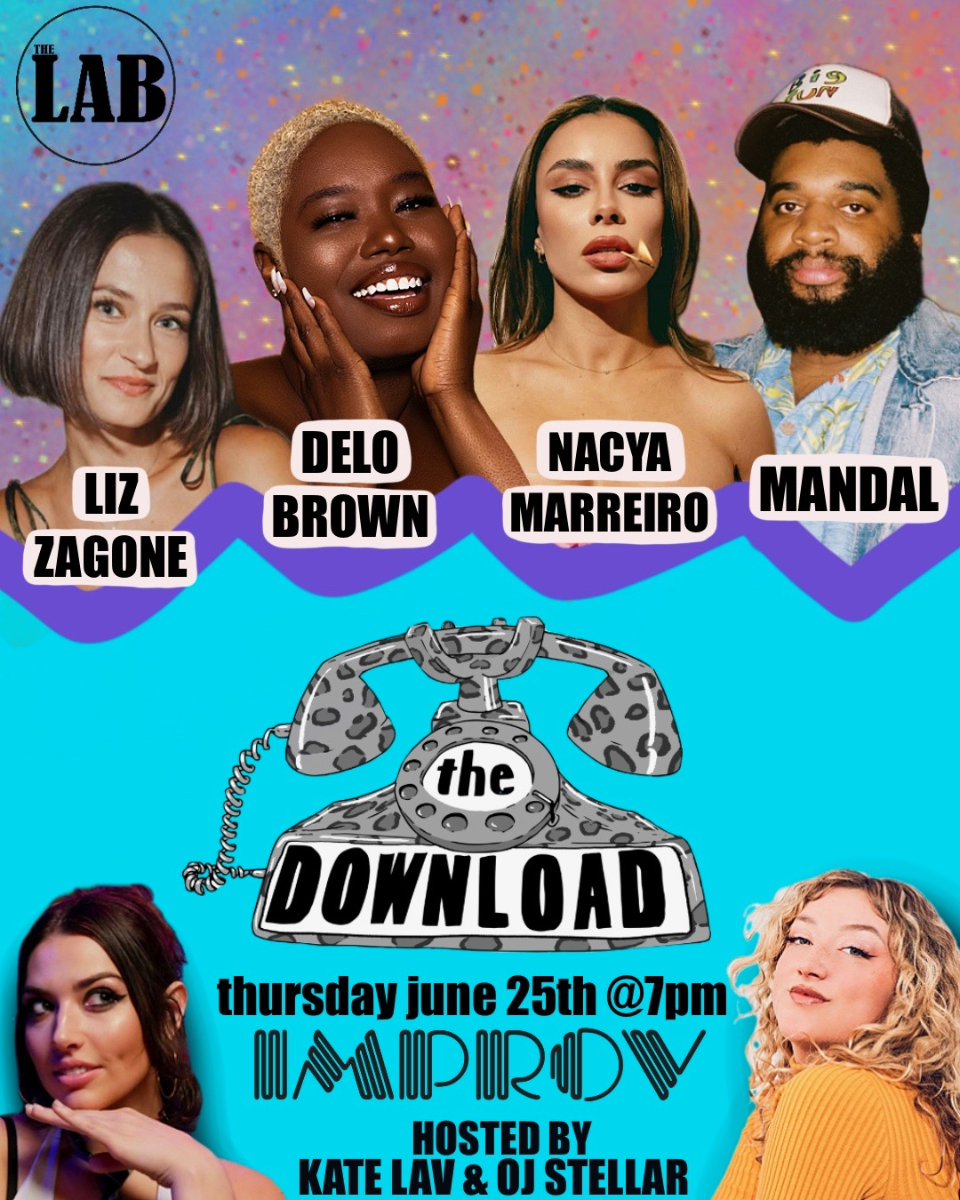 Poster for The Download Comedy Show ft. Kate Lav, OJ Stellar, Mandal, Nacya Marreiro, Liz Zagone, Delo Brown, and more TBA