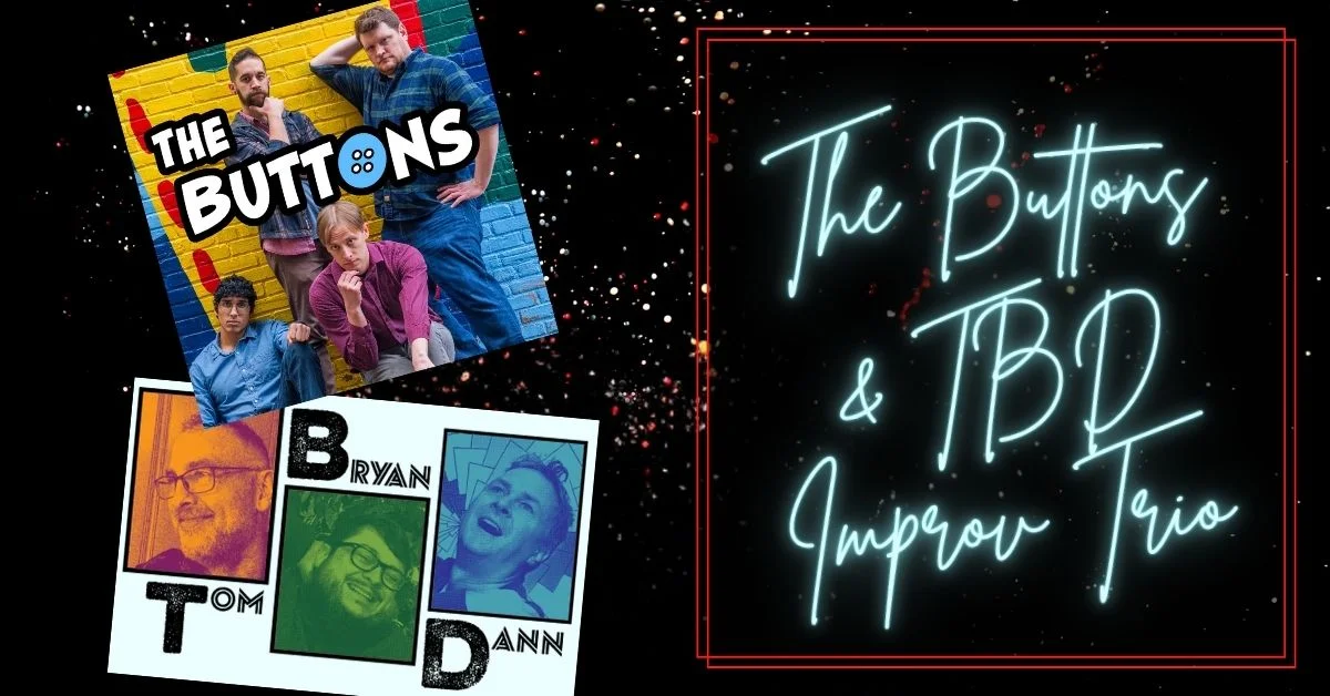 Poster for The Buttons & TBD Improv Trio Improv Comedy