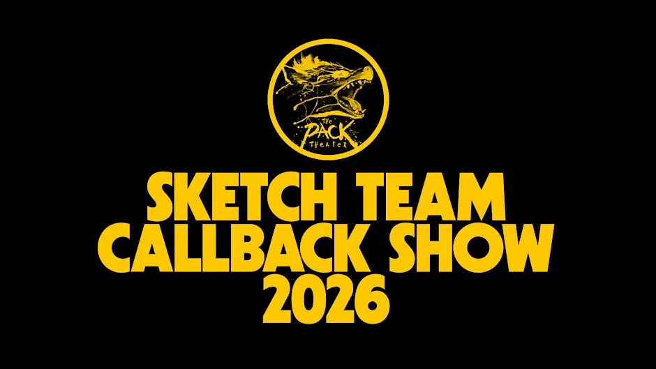 Poster for Pack House Sketch Team Callback Show!