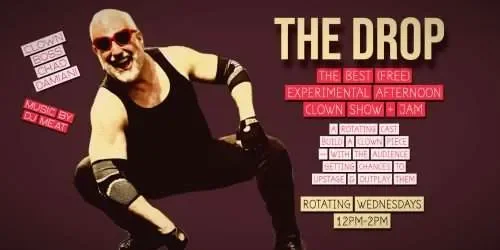 Poster for The Drop: An Open Clown Rehearsal